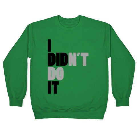I Didn't Do It Crewneck Sweatshirt